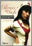 Wendy Delorme - Pervers et safe - Petit guide du sexe BDSM en sécurité.