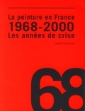 Amélie Pironneau - La peinture en France - 1968-2000 : les années de crise.