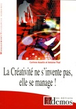 Caroline Asselin et Antoine Thaï - La créativité ne s'invente pas, elle se manage !.