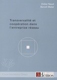 Didier Naud et Benoît Melet - Transversalité et coopération dans l'entreprise réseau.