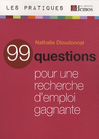 Nathalie Dioudonnat - 90 questions pour une recherche d'emploi gagnante.