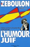 Richard Zéboulon - Le Zéboulon : Petite anthologie de l'humour juif, - Tome 2, Citations De Karl à Groucho Marx en passant par....