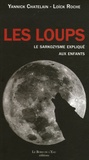 Yannick Chatelain et Loïck Roche - Les loups - Le sarkozysme expliqué aux enfants.