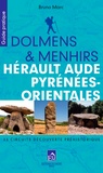 Bruno Marc - Dolmens et menhirs, Hérault, Aude, Pyrénées-Orientales.