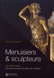 Denis Nepipvoda - Menuisiers & sculpteurs au XVIIe siècle dans les anciens diocèses de l'Hérault.