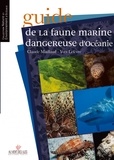 Claude Maillaud et Yves Lefèvre - Guide de la faune marine dangereuse d'Océanie.