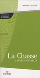Claudine Jacques - La Chasse & autres nouvelles.