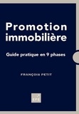François Petit - Promotion immobilière - Guide pratique en 9 phases.