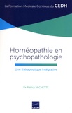 Patrick Vachette - Homéopathie en psychopathologie - Une thérapeutique intégrative.