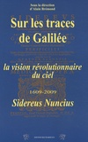 Alain Brémond - Sur les traces de Galilée - La vision révolutionnaire du ciel, 1609-2009, Sidereus nuncius.