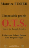 Maurice Fusier - OTS - L'impossible procès.