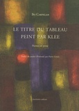 Bo Carpelan - Le titre du tableau peint par Klee.