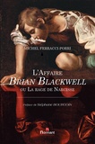 Michel Ferracci-Porri - L'affaire Brian Blackwell ou la rage de Narcisse.