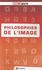 Franck Robert et Antoine Grandjean - Philosophies de l'image - Lexique critique de l'image dans tous ses états.