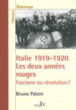 Bruno Paleni - Italie 1919-1920, les deux années rouges - Fascisme ou révolution ?.
