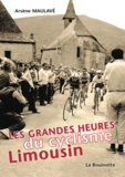 Arsène Maulavé - Les grandes heures du cyclisme limousin.