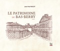 Jean-Paul Ragot - Le patrimoine du Bas-Berry - Tome 2.