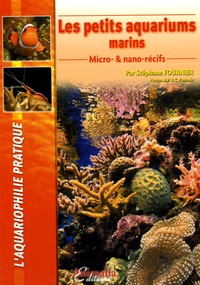 Stéphane Fournier - Les petits aquariums marins - Micro-& nano-récifs.