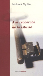 Mehmet Myftiu - A la recherche de la liberté.