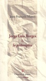 Jean-François Mattéi - Jorge Luis Borges & la philosophie.