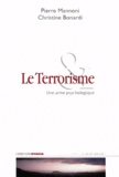 Pierre Mannoni et Christine Bonardi - Le terrorisme - Une arme psychologique.