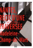 Jean-Yves Petiteau - Nantes, récit d'une traversée - Madeleine-Champ-de-Mars.