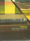 Denys Zacharopoulos - Capriccio - Adrian Schiess, l'oeuvre plate, édition bilingue français-anglais.