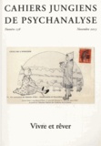 Dominique Guilbault et Laurent Meyer - Cahiers jungiens de psychanalyse N° 138, novembre 2013 : Vivre et rêver.