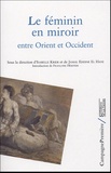 Isabelle Krier et Jamal-Eddine El Hani - Le féminin en miroir - Entre Orient et Occident.