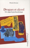 Patrick Avrane - Drogues et alcool - Un regard psychanalytique.