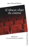 Jean-Claude Polack - L'obscur objet du cinéma - Réflexions d'un psychanalyste cinéphile.