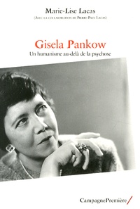 Marie-Lise Lacas - Gisela Pankow - Un humanisme au-delà de la psychose.