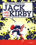 Manuel Hirtz et Harry Morgan - Les apocalypses de Jack Kirby.