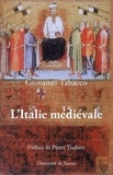 Giovanni Tabacco - L'Italie médiévale - Hégémonies sociales et structures du pouvoir.