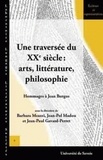 Barbara Meazzi et Jean-Pol Madou - Une traversée du XXe siècle : arts, littérature, philosophie - Hommages à Jean Burgos.