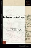 Susanne Berthier-Foglar - La France en Amérique - Mémoire d'une conquête.