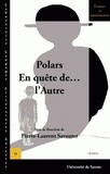 Pierre Savouret - Polars, En quête de... l'Autre.