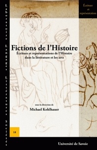 Michael Kohlhauer - Fictions de l'Histoire - Ecritures et représentations de l'Histoire dans la littérature et les arts.