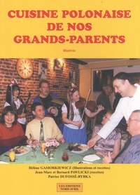 Hélène Gasiorkiewicz et Jean-Marc Pawlicki - Cuisine polonaise de nos grands-parents.