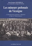Jean-Jacques Sourdeau - Les mineurs polonais de Vicoigne - L'immigration polonaise à Raismes et dans le Valenciennois.