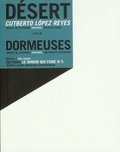 Cutberto Lopez Reyes - Désert suivi de Dormeuses : Desierto suivi de Durmientes.