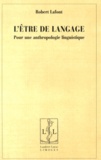 Robert Lafont - L'être de langage - Pour une anthropologie linguistique.
