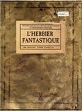 Lionel Hignard et Camille Renversade - L'herbier fantastique.