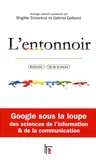 Brigitte Simonnot et Gabriel Gallezot - L'entonnoir - Google sous la loupe des sciences de l'information et de la communication.