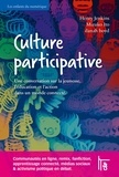 Henry Jenkins et Mizuko Ito - Culture participative - Une conversation sur la jeunesse, l'éducation et l'action dans un monde connecté.