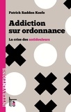 Patrick Radden Keefe - Addiction sur ordonnance - La crise des antidouleurs.