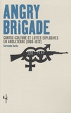 Servando Rocha - Angry brigade - Contre-culture et luttes explosives en Angleterre (1968-1972).