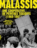 Vincent Chambarlhac et Amélie Lavin - Les Malassis - Une coopérative de peintres toxiques (1968-1981).