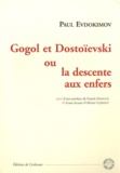 Paul Evdokimov - Gogol et Dostoïevski ou la descente aux enfers.