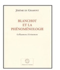 Jérôme de Gramont - Blanchot et la phénoménologie - L'effacement, l'événement.